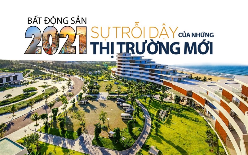 Bất động sản 2021: Sự trỗi dậy của những thị trường mới